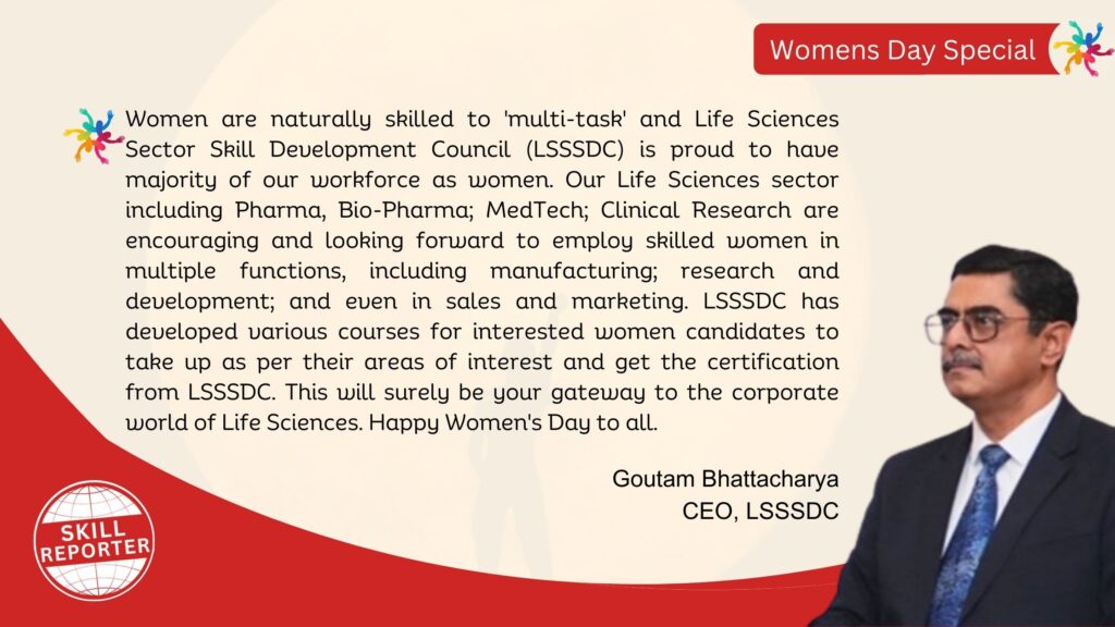 Womens Day Message on theme Women and Skills by Goutam Bhattacharya CEO LSSSDC; an Initiative by Skill Reporter